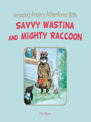 cover image of Amazing Angie's Adventures With Savvy Wastina and Mighty Raccoon